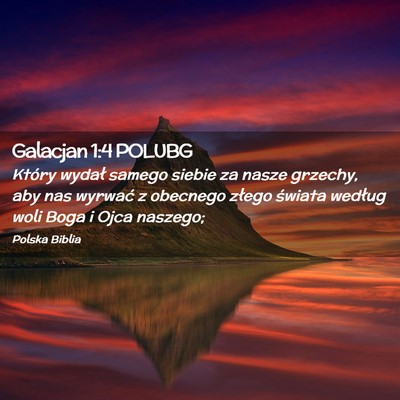 Picture 02 - Galacjan 1:4 POLUBG - Który wydał samego siebie za nasze grzechy, aby - Bible Verse Picture
