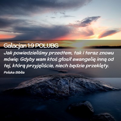 Picture 02 - Galacjan 1:9 POLUBG - Jak powiedzieliśmy przedtem, tak i teraz znowu - Bible Verse Picture