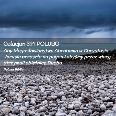 Picture 02 - Galacjan 3:14 POLUBG - Aby błogosławieństwo Abrahama w Chrystusie - Bible Verse Picture