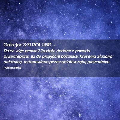 Picture 02 - Galacjan 3:19 POLUBG - Po co więc prawo? Zostało dodane z powodu - Bible Verse Picture