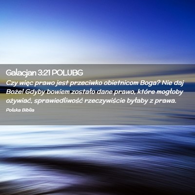 Picture 02 - Galacjan 3:21 POLUBG - Czy więc prawo jest przeciwko obietnicom Boga? - Bible Verse Picture