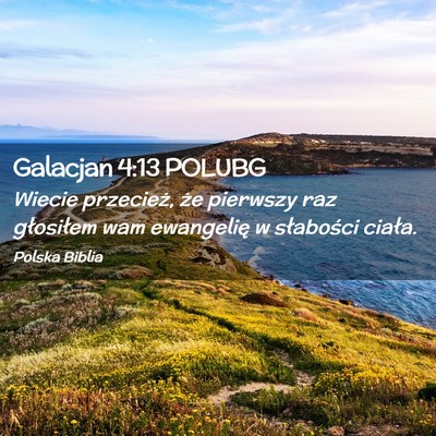 Picture 02 - Galacjan 4:13 POLUBG - Wiecie przecież, że pierwszy raz głosiłem wam - Bible Verse Picture