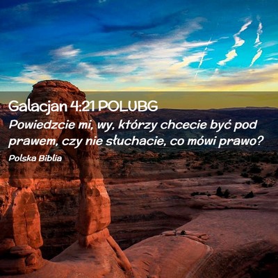 Picture 02 - Galacjan 4:21 POLUBG - Powiedzcie mi, wy, którzy chcecie być pod - Bible Verse Picture