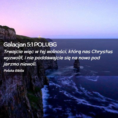 Picture 02 - Galacjan 5:1 POLUBG - Trwajcie więc w tej wolności, którą nas - Bible Verse Picture