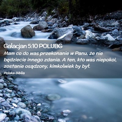 Picture 02 - Galacjan 5:10 POLUBG - Mam co do was przekonanie w Panu, że nie - Bible Verse Picture