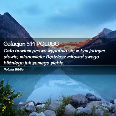 Picture 02 - Galacjan 5:14 POLUBG - Całe bowiem prawo wypełnia się w tym jednym - Bible Verse Picture