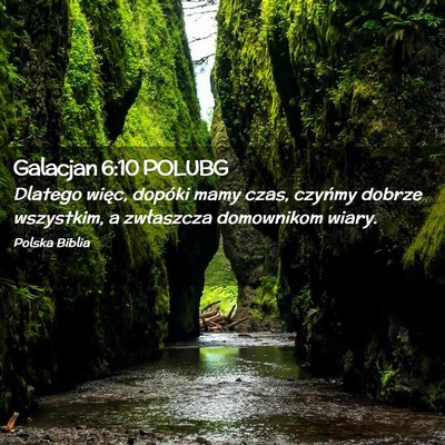 Picture 02 - Galacjan 6:10 POLUBG - Dlatego więc, dopóki mamy czas, czyńmy dobrze - Bible Verse Picture