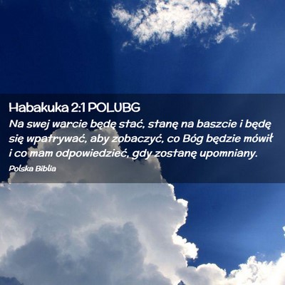 Picture 02 - Habakuka 2:1 POLUBG - Na swej warcie będę stać, stanę na baszcie i - Bible Verse Picture