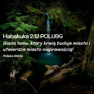 Picture 02 - Habakuka 2:12 POLUBG - Biada temu, który krwią buduje miasto i - Bible Verse Picture