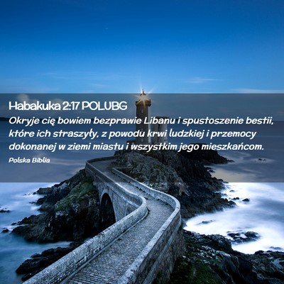 Picture 02 - Habakuka 2:17 POLUBG - Okryje cię bowiem bezprawie Libanu i - Bible Verse Picture