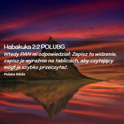 Picture 02 - Habakuka 2:2 POLUBG - Wtedy PAN mi odpowiedział: Zapisz to widzenie, - Bible Verse Picture