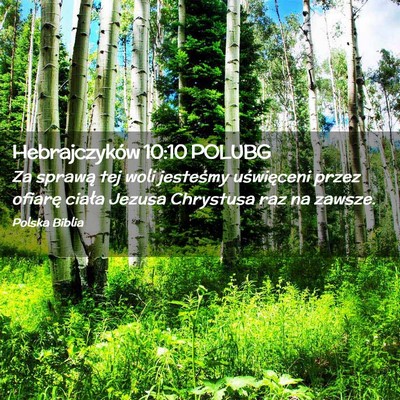 Picture 02 - Hebrajczyków 10:10 POLUBG - Za sprawą tej woli jesteśmy uświęceni przez - Bible Verse Picture
