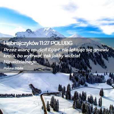 Picture 02 - Hebrajczyków 11:27 POLUBG - Przez wiarę opuścił Egipt, nie lękając się - Bible Verse Picture