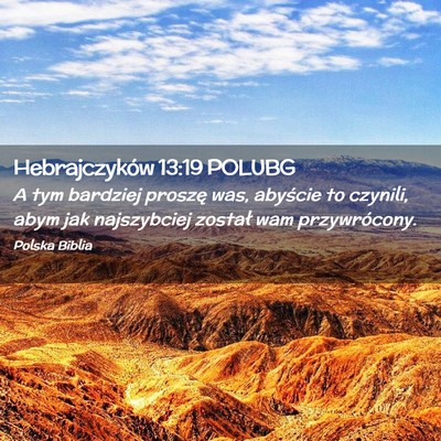 Picture 02 - Hebrajczyków 13:19 POLUBG - A tym bardziej proszę was, abyście to czynili, - Bible Verse Picture