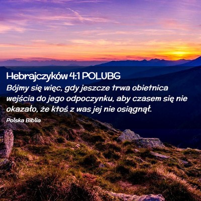 Picture 02 - Hebrajczyków 4:1 POLUBG - Bójmy się więc, gdy jeszcze trwa obietnica - Bible Verse Picture