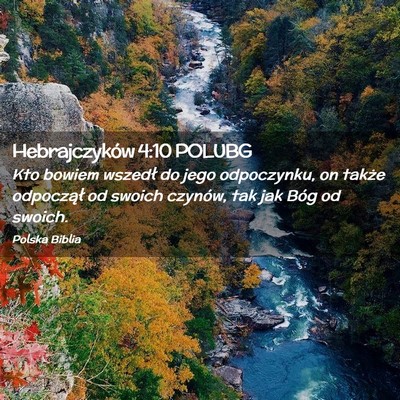 Picture 02 - Hebrajczyków 4:10 POLUBG - Kto bowiem wszedł do jego odpoczynku, on także - Bible Verse Picture