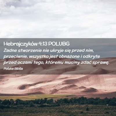Picture 02 - Hebrajczyków 4:13 POLUBG - Żadne stworzenie nie ukryje się przed nim, - Bible Verse Picture