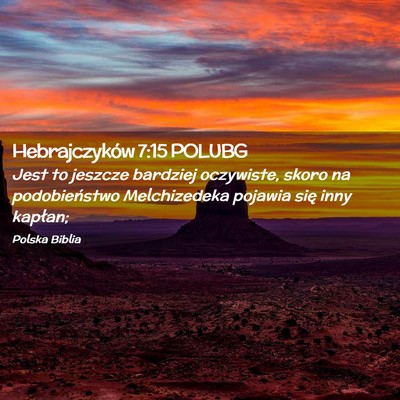 Picture 02 - Hebrajczyków 7:15 POLUBG - Jest to jeszcze bardziej oczywiste, skoro na - Bible Verse Picture
