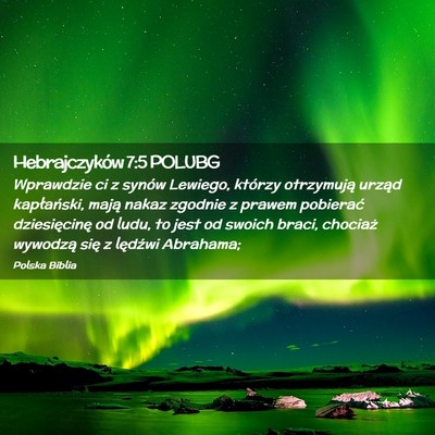 Picture 02 - Hebrajczyków 7:5 POLUBG - Wprawdzie ci z synów Lewiego, którzy otrzymują - Bible Verse Picture