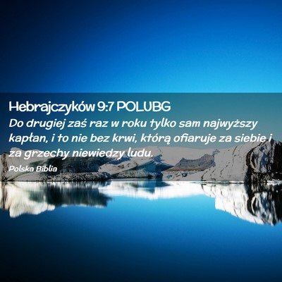 Picture 02 - Hebrajczyków 9:7 POLUBG - Do drugiej zaś raz w roku tylko sam najwyższy - Bible Verse Picture