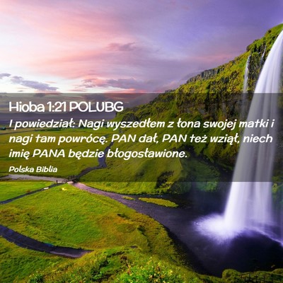 Picture 02 - Hioba 1:21 POLUBG - I powiedział: Nagi wyszedłem z łona swojej - Bible Verse Picture
