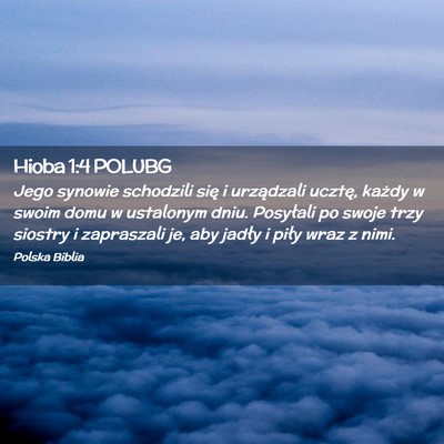 Picture 02 - Hioba 1:4 POLUBG - Jego synowie schodzili się i urządzali ucztę, - Bible Verse Picture