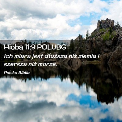 Picture 02 - Hioba 11:9 POLUBG - Ich miara jest dłuższa niż ziemia i szersza - Bible Verse Picture