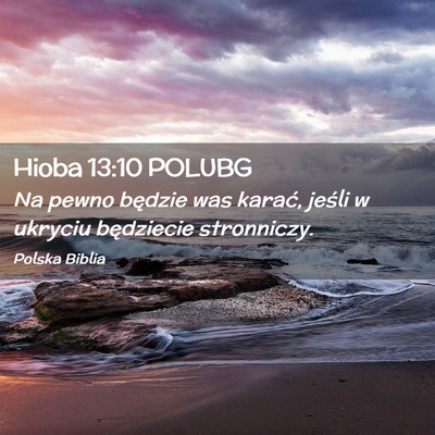 Picture 02 - Hioba 13:10 POLUBG - Na pewno będzie was karać, jeśli w ukryciu - Bible Verse Picture