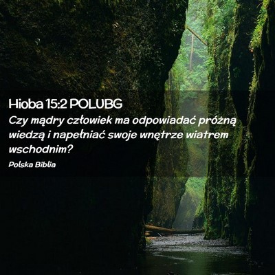 Picture 02 - Hioba 15:2 POLUBG - Czy mądry człowiek ma odpowiadać próżną - Bible Verse Picture
