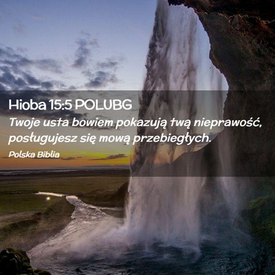 Picture 02 - Hioba 15:5 POLUBG - Twoje usta bowiem pokazują twą nieprawość, - Bible Verse Picture