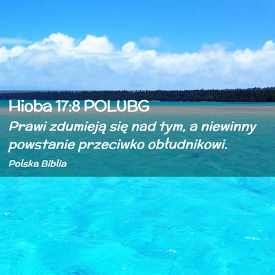 Picture 02 - Hioba 17:8 POLUBG - Prawi zdumieją się nad tym, a niewinny - Bible Verse Picture