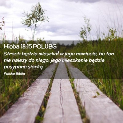 Picture 02 - Hioba 18:15 POLUBG - Strach będzie mieszkał w jego namiocie, bo ten - Bible Verse Picture