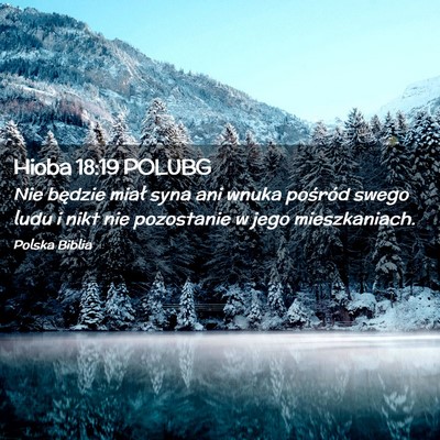 Picture 02 - Hioba 18:19 POLUBG - Nie będzie miał syna ani wnuka pośród swego - Bible Verse Picture
