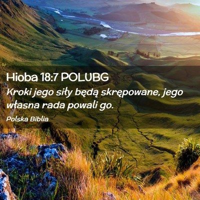 Picture 02 - Hioba 18:7 POLUBG - Kroki jego siły będą skrępowane, jego własna - Bible Verse Picture
