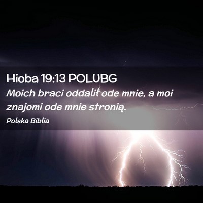 Picture 02 - Hioba 19:13 POLUBG - Moich braci oddalił ode mnie, a moi znajomi ode - Bible Verse Picture