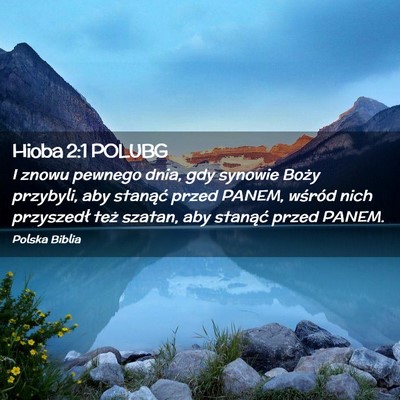 Picture 02 - Hioba 2:1 POLUBG - I znowu pewnego dnia, gdy synowie Boży przybyli, - Bible Verse Picture
