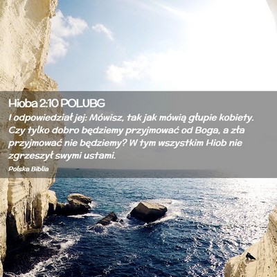 Picture 02 - Hioba 2:10 POLUBG - I odpowiedział jej: Mówisz, tak jak mówią - Bible Verse Picture