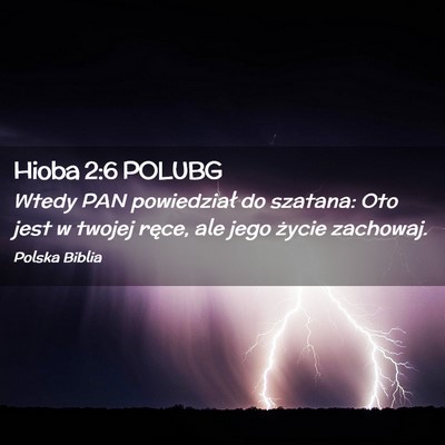 Picture 02 - Hioba 2:6 POLUBG - Wtedy PAN powiedział do szatana: Oto jest w - Bible Verse Picture