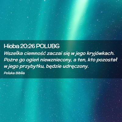 Picture 02 - Hioba 20:26 POLUBG - Wszelka ciemność zaczai się w jego - Bible Verse Picture