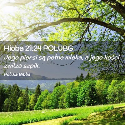 Picture 02 - Hioba 21:24 POLUBG - Jego piersi są pełne mleka, a jego kości - Bible Verse Picture