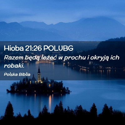 Picture 02 - Hioba 21:26 POLUBG - Razem będą leżeć w prochu i okryją ich - Bible Verse Picture