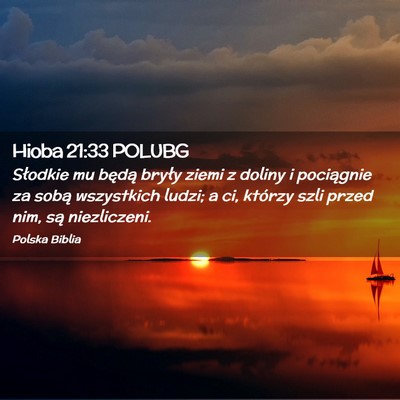 Picture 02 - Hioba 21:33 POLUBG - Słodkie mu będą bryły ziemi z doliny i - Bible Verse Picture