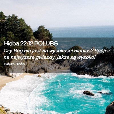 Picture 02 - Hioba 22:12 POLUBG - Czy Bóg nie jest na wysokości niebios? Spójrz - Bible Verse Picture