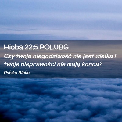 Picture 02 - Hioba 22:5 POLUBG - Czy twoja niegodziwość nie jest wielka i twoje - Bible Verse Picture