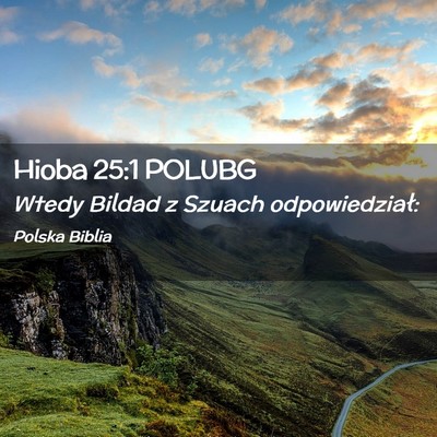 Picture 02 - Hioba 25:1 POLUBG - Wtedy Bildad z Szuach - Bible Verse Picture