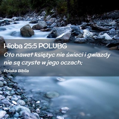 Picture 02 - Hioba 25:5 POLUBG - Oto nawet księżyc nie świeci i gwiazdy nie są - Bible Verse Picture