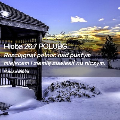 Picture 02 - Hioba 26:7 POLUBG - Rozciągnął północ nad pustym miejscem i - Bible Verse Picture