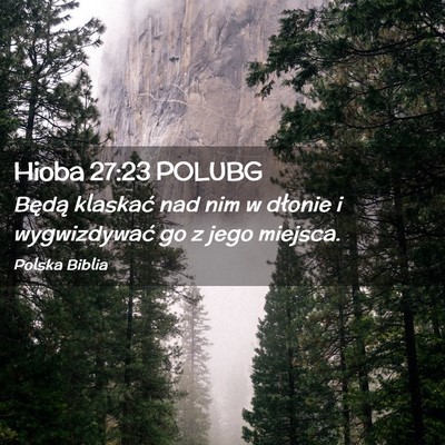 Picture 02 - Hioba 27:23 POLUBG - Będą klaskać nad nim w dłonie i wygwizdywać - Bible Verse Picture