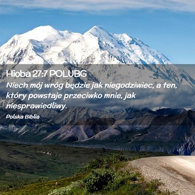 Picture 02 - Hioba 27:7 POLUBG - Niech mój wróg będzie jak niegodziwiec, a ten, - Bible Verse Picture