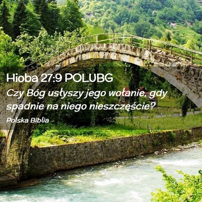 Picture 02 - Hioba 27:9 POLUBG - Czy Bóg usłyszy jego wołanie, gdy spadnie na - Bible Verse Picture